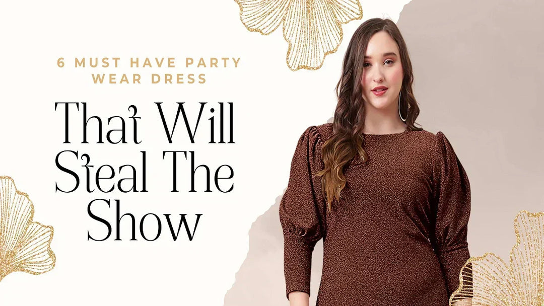 6 Must Have Party Wear Dress That Will Steal The Show