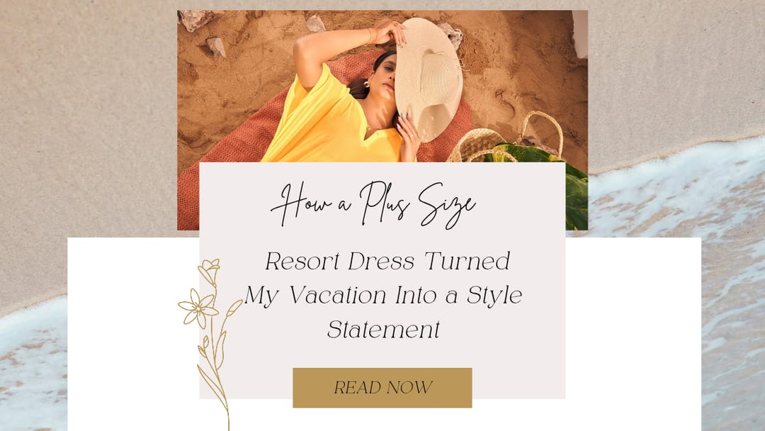 How Plus Size Resort Dress Turned My Vacation Into a Style Statement
